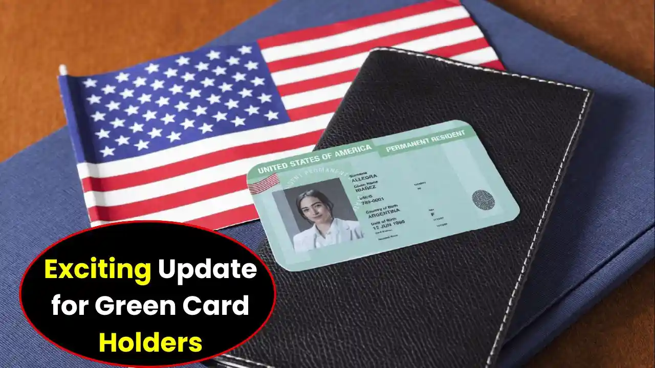 Exciting Update for Green Card Holders